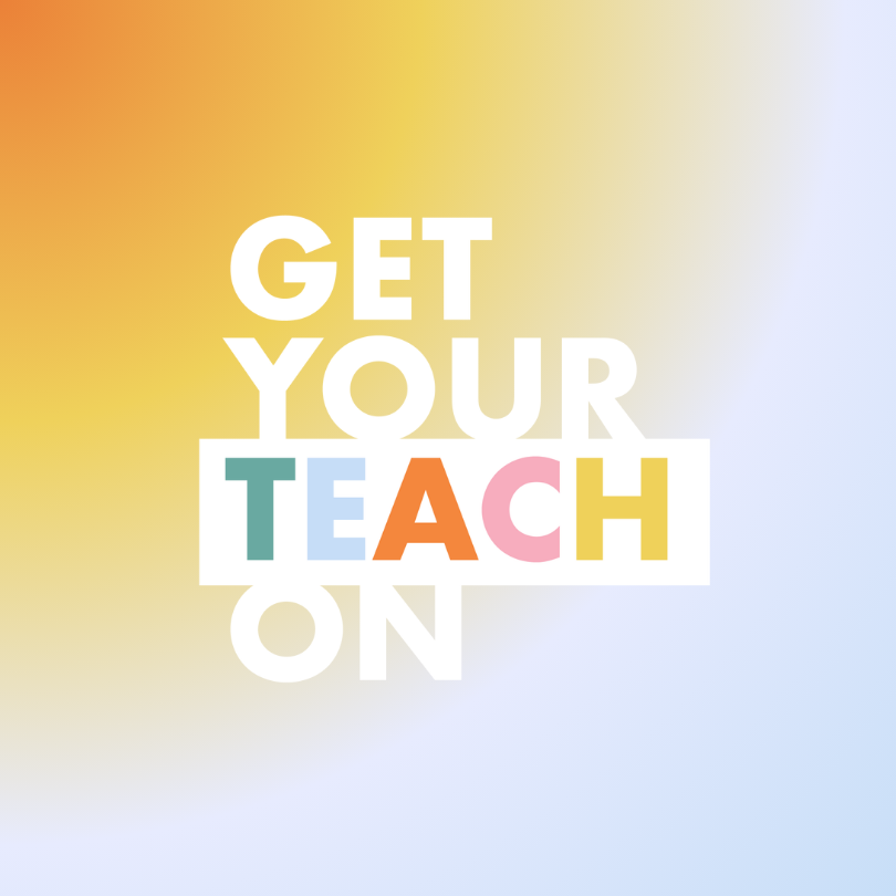 Get Your Teach On